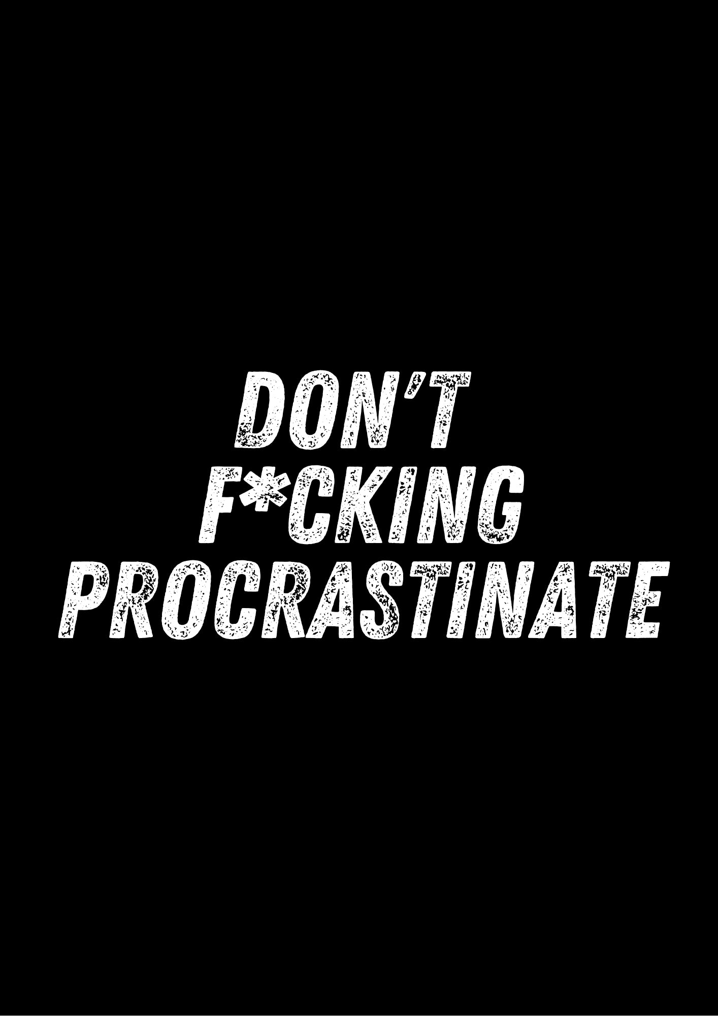 Don't F*cking Procrastinate Plakat