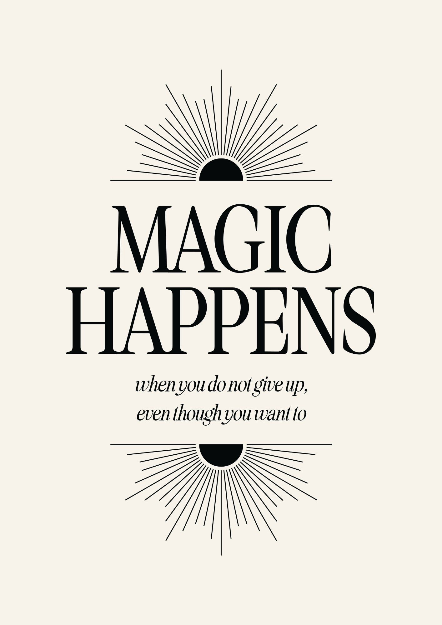 "Magic Happens When You Don't Give Up" Plakat