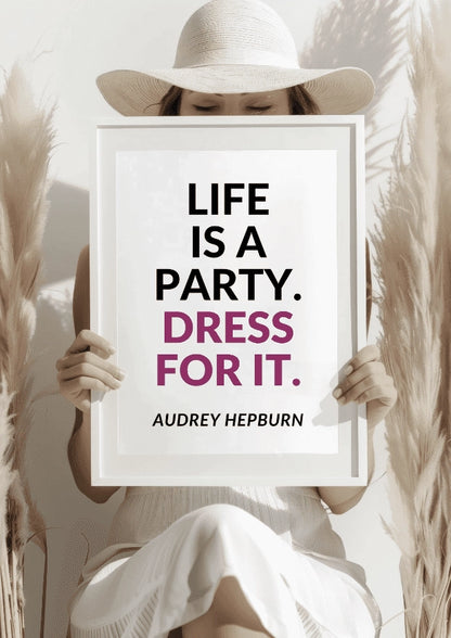 Life is a Party Dress For It Plakat